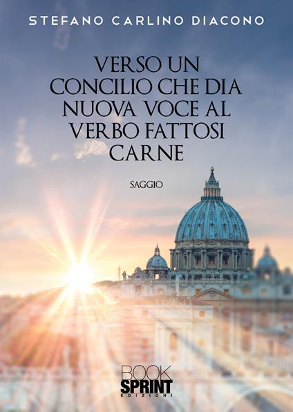 Verso un Concilio che dia nuova voce al Verbo fattosi carne - Stefano Carlino - copertina