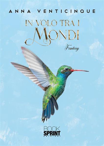 In volo tra i Mondi - Anna Venticinque - ebook