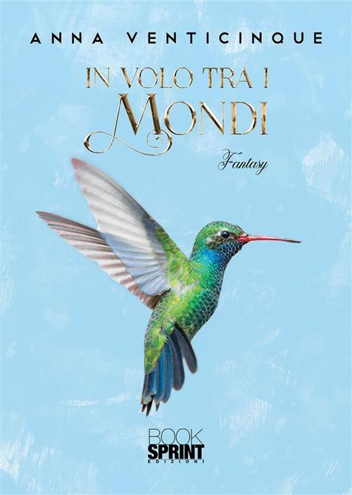 In volo tra i Mondi - Anna Venticinque - ebook