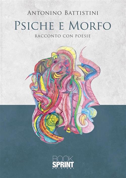 Psiche e Morfo - Antonino Battistini - ebook