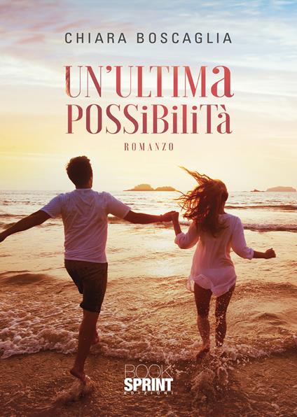 Un'ultima possibilità - Chiara Boscaglia - copertina