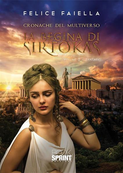 La regina di Sirtokas. Cronache del multiverso. Vol. 1 - Felice Faiella - ebook