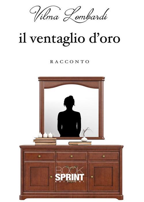 Il ventaglio d'oro - Vilma Lombardi - ebook