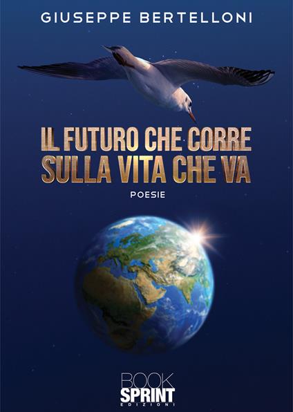 Il futuro che corre sulla vita che va - Giuseppe Bertelloni - copertina