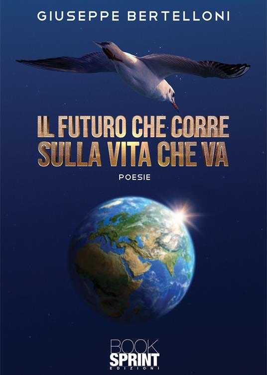 Il futuro che corre sulla vita che va - Giuseppe Bertelloni - copertina
