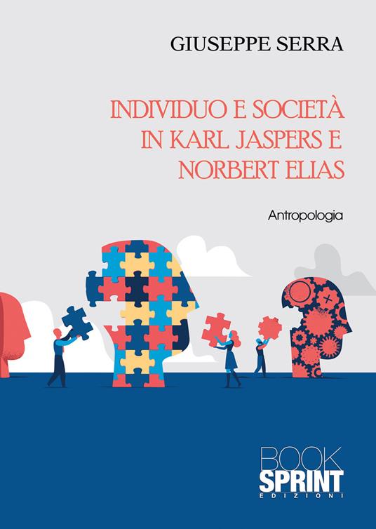 Individuo e società in Karl Jaspers e Norbert Elias - Giuseppe Serra - copertina