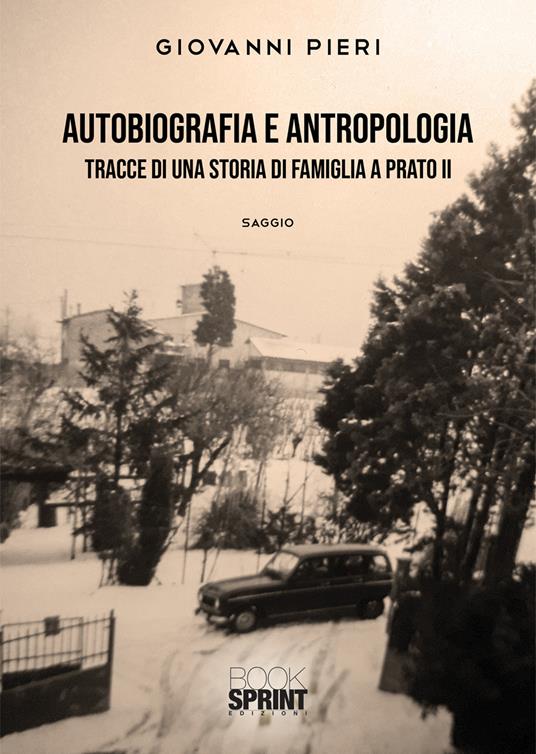 Autobiografia e antropologia: tracce di una storia di famiglia a Prato - Giovanni Pieri - copertina