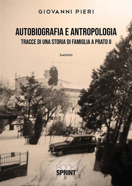 Autobiografia e antropologia: tracce di una storia di famiglia a Prato. Vol. 2 - Giovanni Pieri - ebook