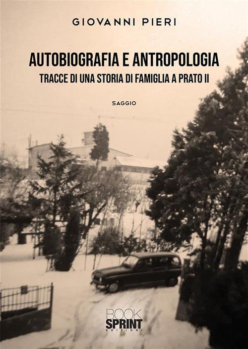 Autobiografia e antropologia: tracce di una storia di famiglia a Prato. Vol. 2 - Giovanni Pieri - ebook