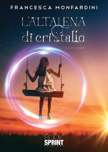 L'altalena di cristallo - Francesca Monfardini - copertina