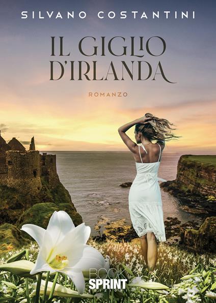 Il giglio d’Irlanda - Silvano Costantini - copertina