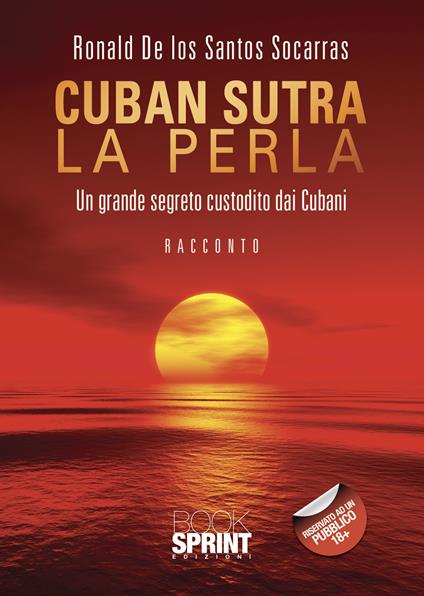 Cuban sutra. La perla. Un grande segreto custodito dai cubani - Ronald De los Santos Socarras - copertina