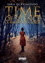 Time of silence. La finestra sul bosco