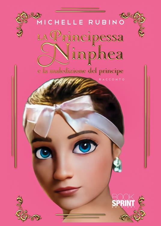 La principessa Ninphea e la maledizione del principe - Michelle Rubino - copertina