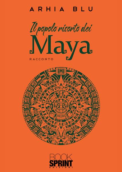Il popolo risorto dei Maya - Arhia Blu - copertina