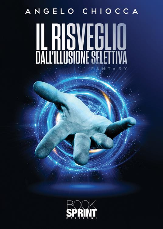 Il risveglio dall'illusione selettiva - Angelo Chiocca - copertina