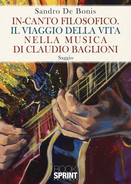 In-canto filosofico. Il viaggio della vita nella musica di Claudio Baglioni - Sandro De Bonis - ebook