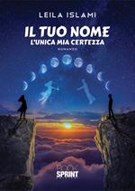 Il tuo nome. L'unica mia certezza