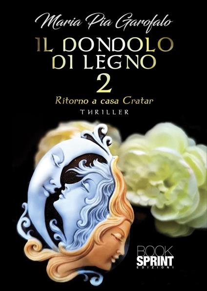 Il dondolo di legno. Vol. 2: Ritorno a casa Cratar - Maria Pia Garofalo - copertina