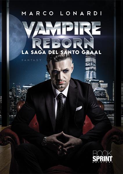 Vampire reborn. La saga del Santo Graal - Marco Lonardi - copertina