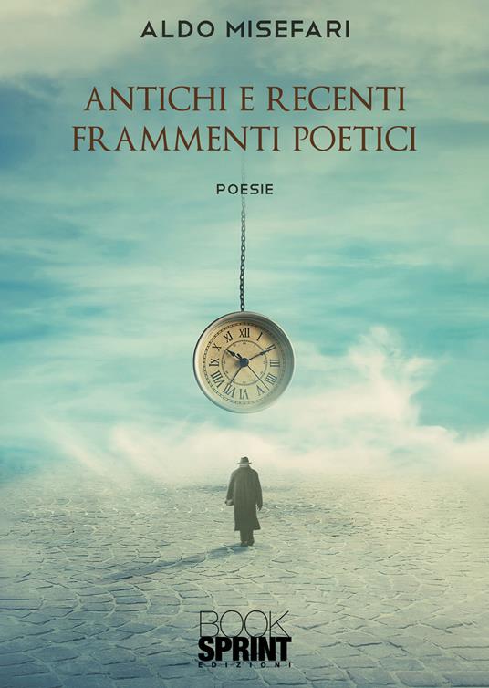 Antichi e recenti frammenti poetici - Aldo Misefari - copertina