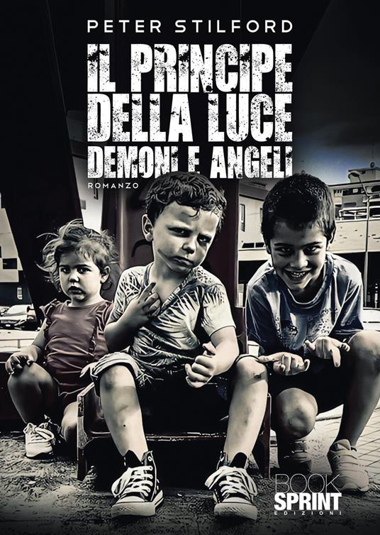 Il principe della luce. Demoni e angeli - Peter Stilford - copertina