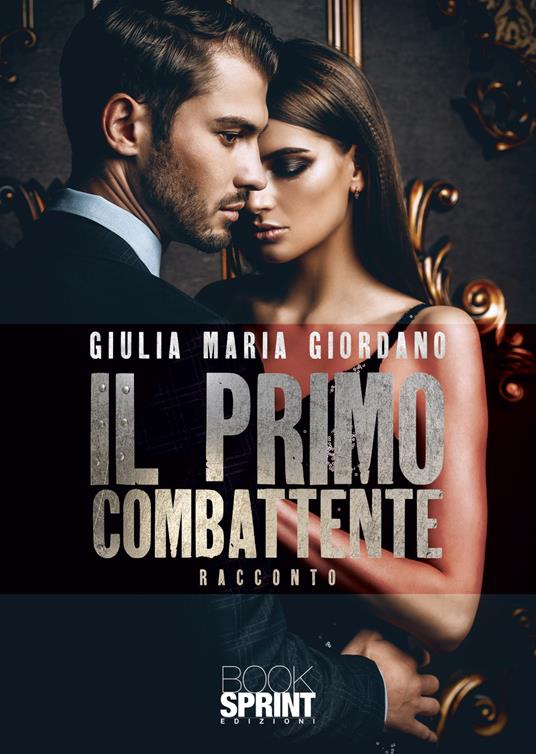Il primo combattente - Giulia Maria Giordano - copertina