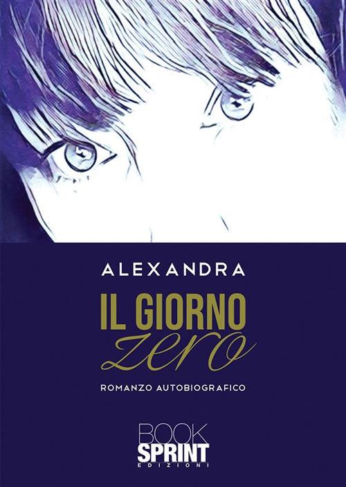 Il giorno zero - Alexandra - ebook