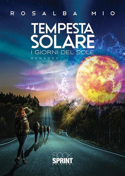 Tempesta solare. I giorni del sole - Rosalba Mio - ebook