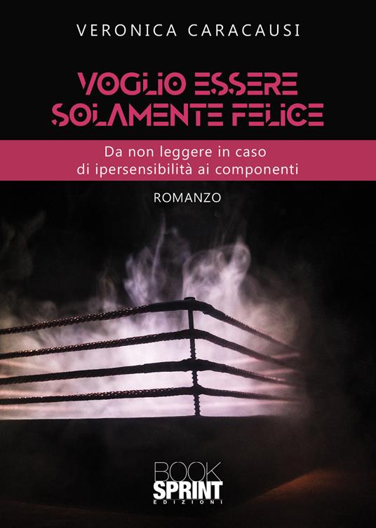 Voglio essere solamente felice - Veronica Caracausi - copertina