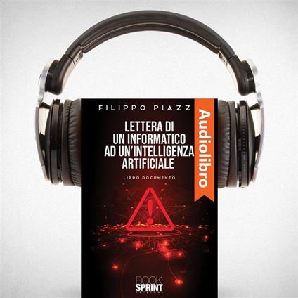 Lettera di un Informatico ad un’Intelligenza Artificiale