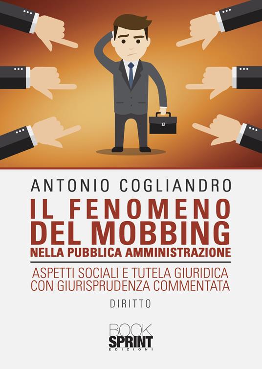 Il fenomeno del mobbing nella pubblica amministrazione - Antonio Cogliandro - copertina