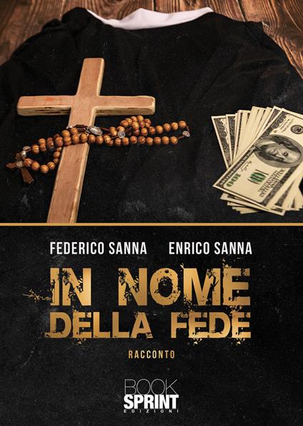 In nome della fede - Federico Sanna,Enrico Sanna - copertina