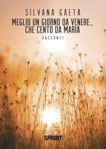 Meglio un giorno da Venere... che cento da Maria