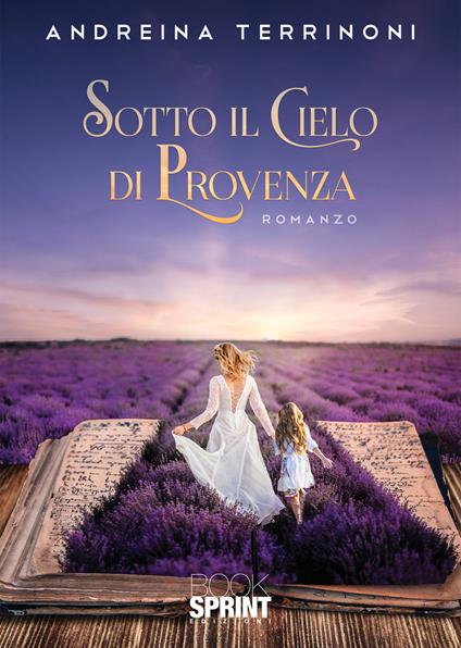 Sotto il cielo di Provenza - Andreina Terrinoni - copertina