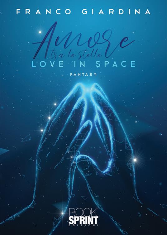 Amore tra le stelle. Love in space - Franco Giardina - copertina