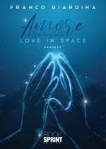 Amore tra le stelle. Love in space