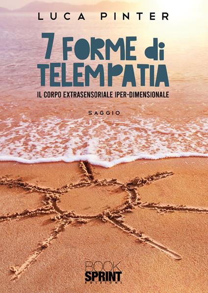 7 forme di telempatia. Il corpo extrasensoriale iper-dimensionale - Luca Pinter - copertina