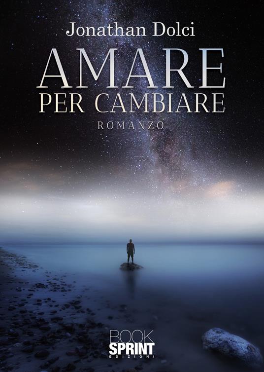 Amare per cambiare - Jonathan Dolci - copertina
