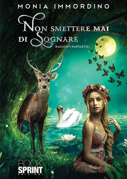 Non smettere mai di sognare - Monia Immordino - ebook