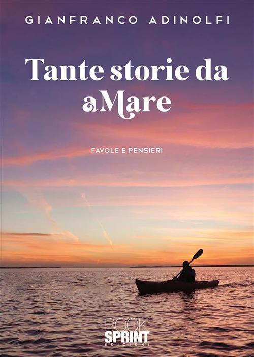 Tante storie da aMare - Gianfranco Adinolfi - ebook