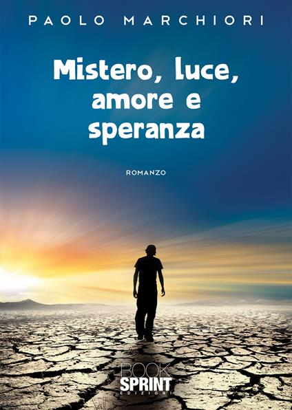Mistero, luce, amore e speranza - Paolo Marchiori - copertina