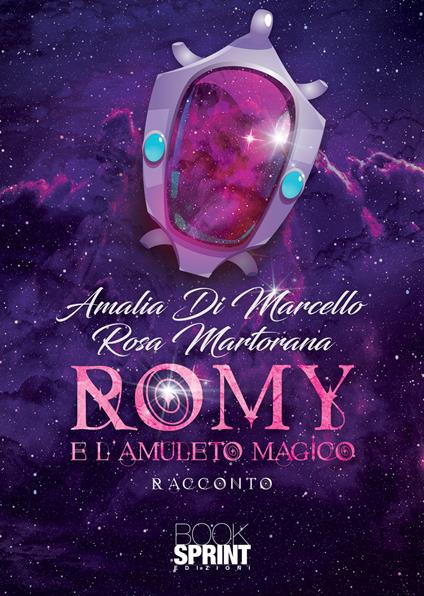 Romy e l'amuleto magico - Amalia Di Marcello,Rosa Martorana - copertina