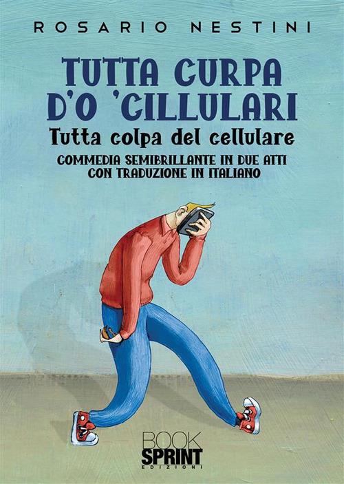 Tutta curpa d'o 'cillulari - Rosario Nestini - ebook