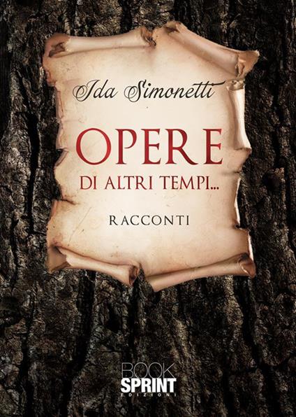 Opere di altri tempi… - Ida Simonetti - copertina