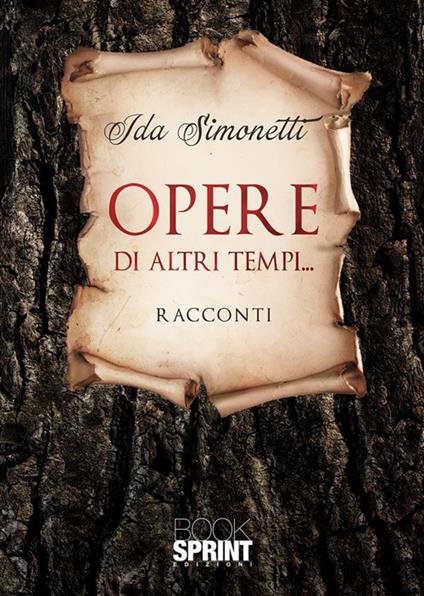 Opere di altri tempi... - Ida Simonetti - ebook