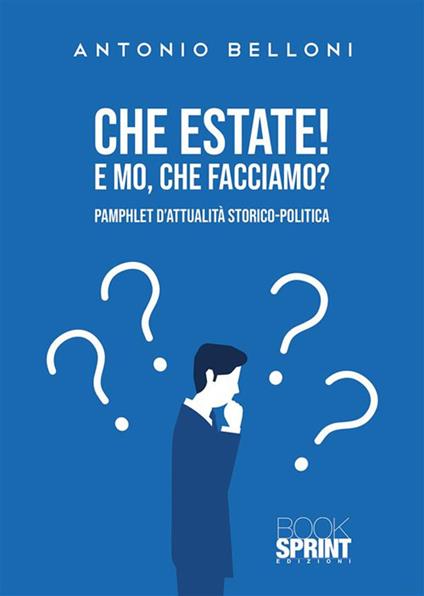 Che estate! E mo, che facciamo? - Antonio Belloni - copertina