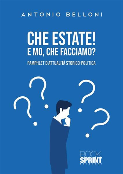 Che estate! E mo, che facciamo? - Antonio Belloni - ebook