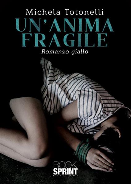 Un'anima fragile - Michela Totonelli - copertina