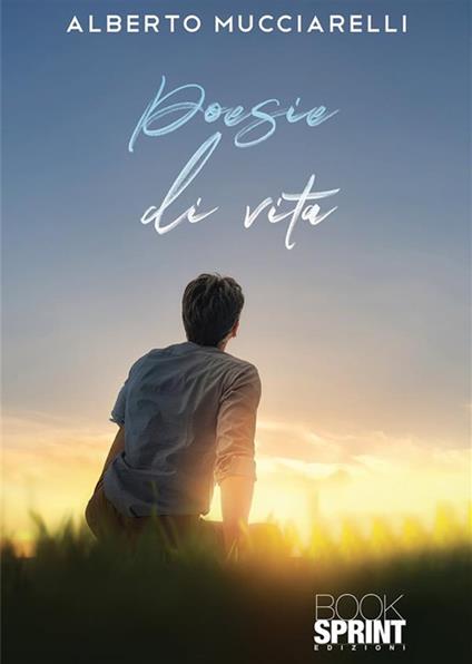 Poesie di vita - Alberto Mucciarelli - ebook